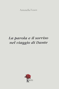 9788894537895 - La parola e il sorriso nel viaggio di Dante