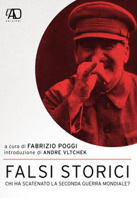 9788894552003 - Falsi storici. Chi ha scatenato la seconda guerra mondiale? Ediz. a colori