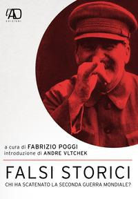 9788894552614 - Falsi storici. Chi ha scatenato la seconda guerra mondiale?