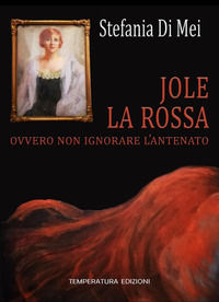 9788894566178 - Jole la Rossa ovvero non ignorare l'antenato