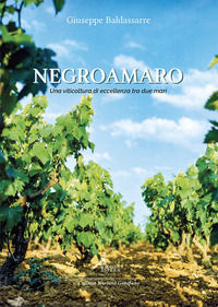 9788894582628 - Negroamaro. Una viticoltura di eccellenza tra due mari
