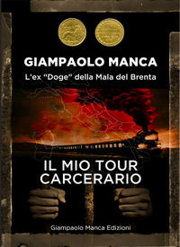 9788894589313 - Il mio tour carcerario. L'ex «Doge» della Mala del Brenta