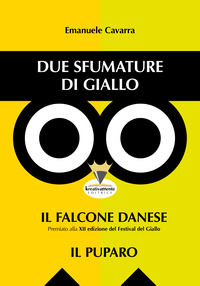 9788894595536 - Due sfumature di giallo. Il falcone danese-Il puparo