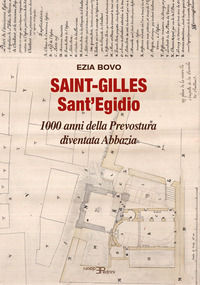 9788894607734 - Saint-Gilles Sant'Egidio. 1000 anni della Prevostura diventata Abbazia