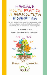 9788894617702 - Manuale molto pratico di agricoltura biodinamica. Per agricoltori, per principianti e per umani curiosi che non desidera