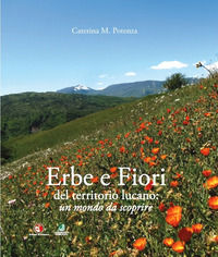 9788894618044 - Erbe e fiori del territorio lucano. Un mondo da scoprire. Ediz. a colori