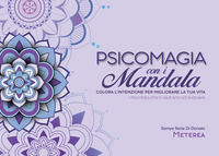 9788894618624 - Psicomagia con i Mandala. Colora l'intenzione per migliorare la tua vita