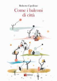 9788894629415 - Come i balconi di città