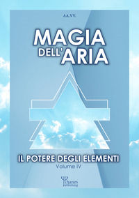9788894635973 - Il potere degli elementi. Vol. 4: Magia dell'aria