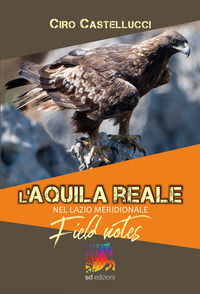 9788894644906 - L'aquila reale nel Lazio Meridionale. Field notes
