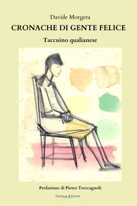 9788894701760 - Cronache di gente felice. Taccuino qualianese