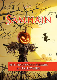 9788894702910 - Samhain. Riti, tradizioni e streghe di Halloween