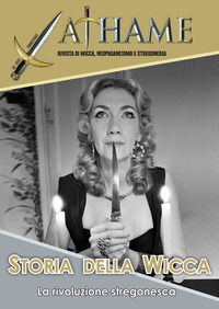 9788894702927 - Athame. Rivista di wicca, neopaganesimo e stregoneria (2022). Vol. 1: Storia della Wicca