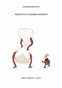 9788894714531 - Tarletto e la clessidra incantata. Ediz. illustrata