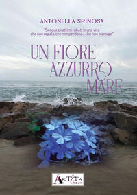 9788894790108 - Un fiore azzurro mare