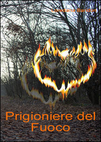 9788894813616 - Prigioniere del fuoco