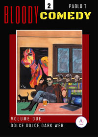 9788894815269 - Dolce dolce dark web. Bloody Comedy. Vol. 2