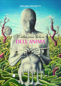 9788894815696 - Il silenzioso dolore dell'anima