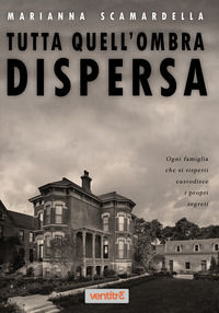 9788894823189 - Tutta quell'ombra dispersa
