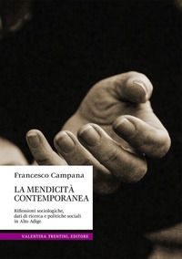 9788894824063 - La mendicità contemporanea. Riflessioni sociologiche, dati di ricerca e politiche sociali in Alto Adige