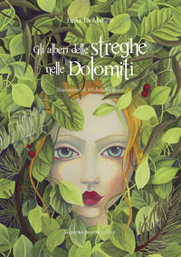 9788894824247 - Gli alberi delle streghe nelle Dolomiti