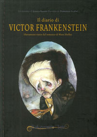 9788894826067 - Il diario di Victor Frankenstein liberamente tratto dal romanzo di Mary Shelley. Ediz. italiana e inglese