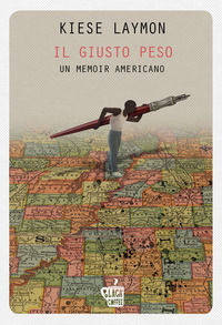 9788894833225 - Il giusto peso. Un memoir americano