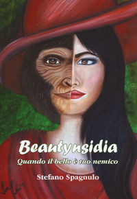 9788894842272 - Beautynsidia. Quando il bello è tuo nemico
