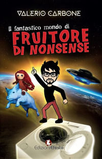 9788894855555 - Il fantastico mondo di Fruitore Di Nonsense