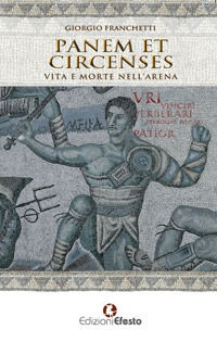 9788894855722 - Panem et circenses. Vita e morte nell'arena