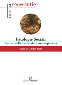 9788894855869 - Patologie sociali. Percorsi nella teoria critica contemporanea