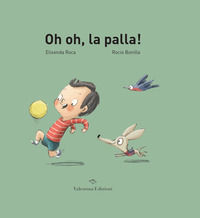 9788894856842 - Oh oh, la palla! Ediz. a colori