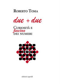 9788894857061 - Due + due. Curiosità e fascino dei numeri