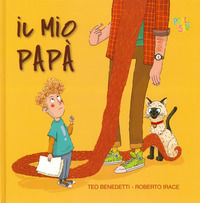 9788894858730 - Il mio papà. Ediz. a colori