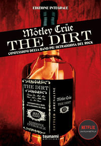 9788894859294 - The dirt. Mötley Crüe. Confessioni della band più oltraggiosa del rock
