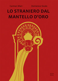 9788894862645 - Lo straniero dal mantello d'oro. Ediz. illustrata