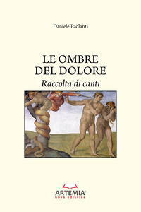 9788894877830 - Le ombre del dolore. Raccolta di canti