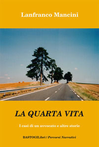 9788894894271 - La quarta vita. I casi di un avvocato e altre storie