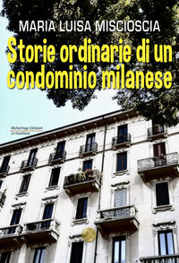 9788894897906 - Storie ordinarie di un condominio milanese