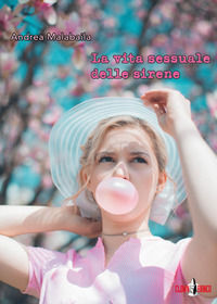 9788894909180 - La vita sessuale delle sirene. Con ebook