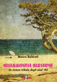 9788894909883 - Bassona beach. La riviera tribale degli anni '80