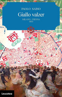 9788894917437 - Giallo valzer. Milano-Vienna 1853