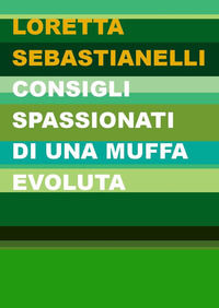 9788894918557 - Consigli spassionati di una muffa evoluta