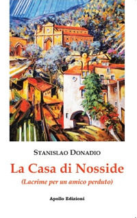 9788894921878 - La casa di Nosside. (Lacrime per un amico)