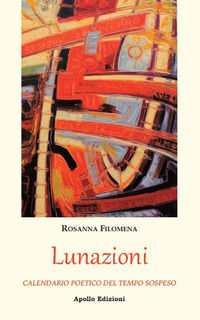 9788894921960 - Lunazioni. Calendario poetico del tempo sospeso