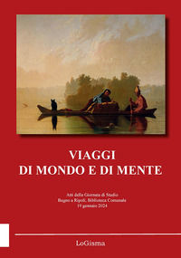 9788894926859 - Viaggi di mondo e di mente. Atti della Giornata di Studio (Bagno a Ripoli, Biblioteca Comunale, 19 gennaio 2024). Nuova