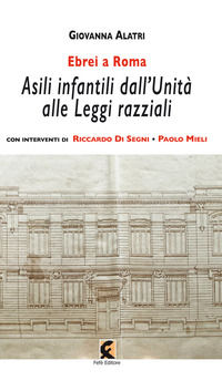 9788894947304 - Ebrei a Roma. Asili infantili dall'Unità alle leggi razziali