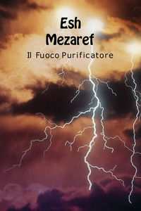 9788894956122 - Esh Mezaref. Fuoco purificatore. Ediz. latina e italiana