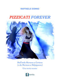 9788894961089 - Pizzicati forever. Dall'isola Martana a Coriana (e da Martano a Melpignano). Una storia recente