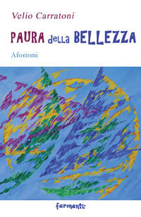9788894978094 - Paura della bellezza. Aforismi